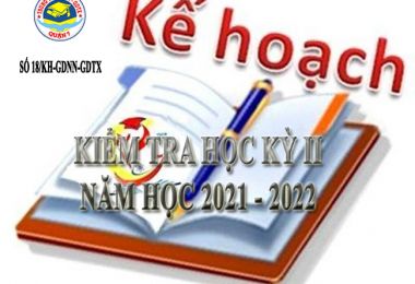 Kế hoạch kiểm tra học kỳ II năm học 2021 - 2022